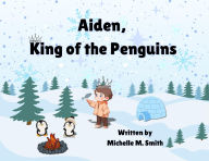 Free downloadable french audio books Aiden, King of the Penguins PDF RTF