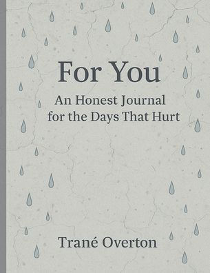 for You: An Honest Journal the Days That Hurt: