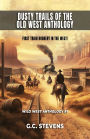 Dusty Trails Of The Old West Anthology