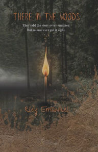Title: There In The Woods, Author: Riley Emanuel