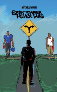 Title: Best There Never Was, Author: Mitchell Wynne