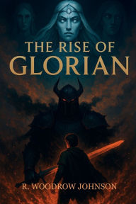 Title: The Rise of Glorian, Author: Robert Johnson
