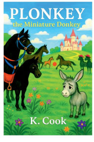 Title: Plonkey the Miniature Donkey, Author: Kathleen Cook
