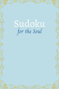 Title: Sudoku For The Soul: Sudoku Puzzles With Daily Mindfulness Journal. Prompts That Inspire Peace and Well-Being., Author: WT Fungames