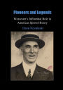 Pioneers and Legends: Worcester's Influential Role in American Sports History