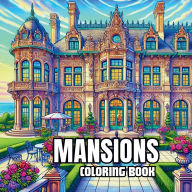 Title: Timeless Mansions Coloring Book: From Historical Estates to Modern Marvels:Uncover the grandeur of world-famous mansions, Author: Zylpress Publishing