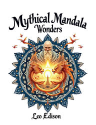 Title: Mythical Mandala Wonders, Author: Leo Edison