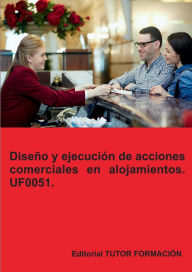Title: Diseño y ejecución de acciones comerciales en alojamientos. UF0051., Author: Eguzkiñe Urreta Okeranza