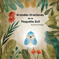 Title: Grandes Oraciones de la Pequeña Zuli, Author: Marivel Reyes