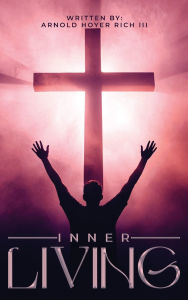 Title: INNER LIVING, Author: ARNOLD H. RICH III