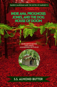 Ebook download free english Indie Ana, Prognosis Jones, and the Dog House of Doom: (Rando Calrissian and the Notes of Kamedy II) FB2 RTF