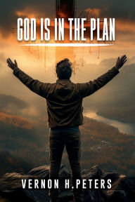 Title: GOD IS IN THE PLAN, Author: Vernon H. Peters