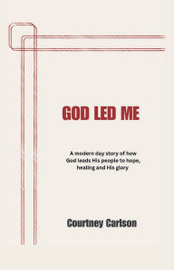 Title: God Led Me, Author: Courtney Carlson