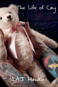 Title: The Life of Cay, Author: LAJ Hawkins