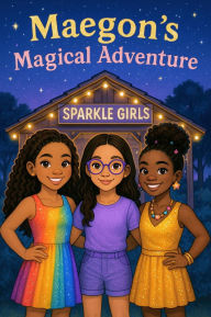 Title: Maegon's Magical Adventure: Be Great On purpose, Author: Maegon Jackson