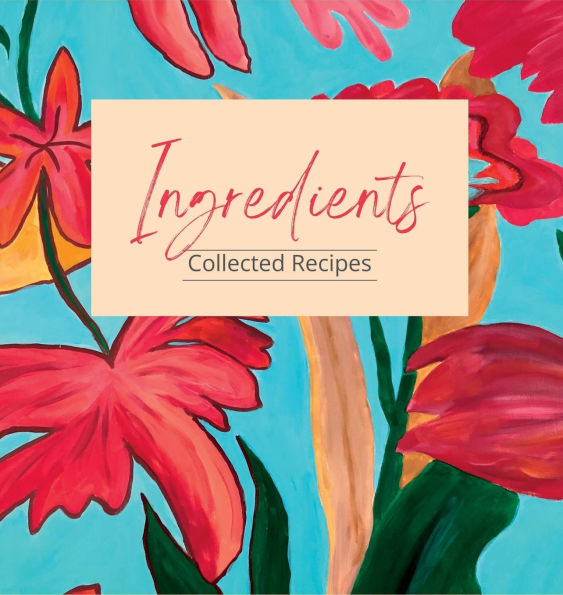 Ingredients - Collected Recipes: A place for your written recipes.