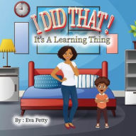Title: I Did That!: It's a Learning Thing, Author: Eva Petty