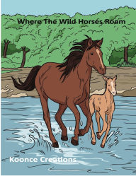 Title: Where the Wild Horses Roam, Author: Koonce