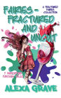 Fairies - Fractured and Uncut: 7 Humorous Fantasy Tales (Fractured Fairies Collection)