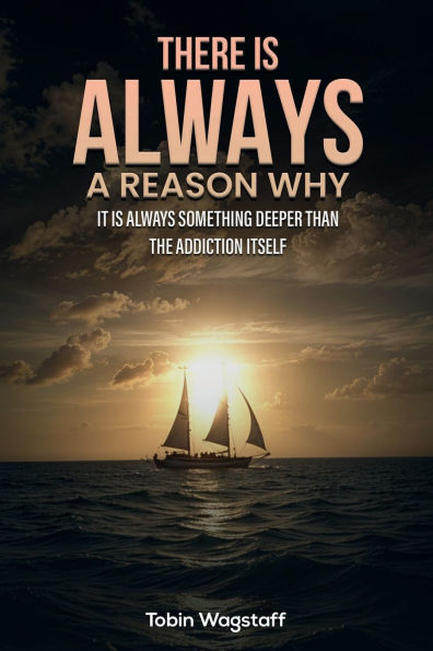 There is always a reason Why