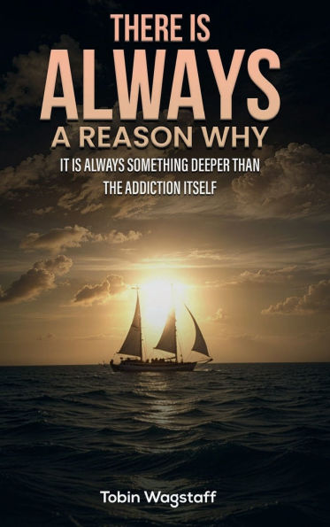 There is always a reason Why