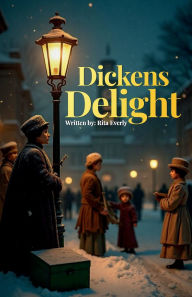 Title: Dickens Delight, Author: Rita Everly