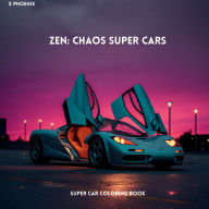Title: Zen: Chaos Super Cars:, Author: X Phoenix