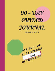 Title: 90 DAY GUIDED JOURNAL - FOR YOU OR THAT SPECIAL GAY IN YOUR LIFE (BK 2 of 4), Author: Mr. Osil