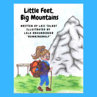 Free books download pdf format Little feet, Big Mountains iBook English version 9798317698409 by Lois Talbot, Lela Braunberger