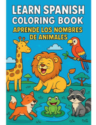 Title: Learn Spanish Coloring Book: Aprende los nombres de Animales, Author: Maria Diecidue