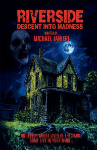 Google book download forum RIVERSIDE: Descent Into Madness