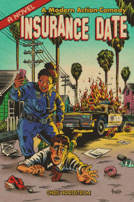 Title: Insurance Date: A Wild Action Comedy About a Suicidal Cop, a Neurotic Salesman, and Murder, Author: Chris Nordstrom