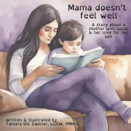 Free download for ebooks Mama Doesn't Feel Well: A story about a mother with lupus & her love for her son by Tamara Sautter 9798317801458 DJVU PDB
