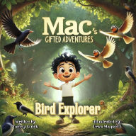 Text ebooks download Mac's Gifted Adventures: Bird Explorer English version 9798317801519 by Tammy Quick, Urwa Maqsood