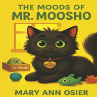 Download ebooks for j2ee The Moods of Mr. Moosho English version by Mary Ann Osier 9798317801960