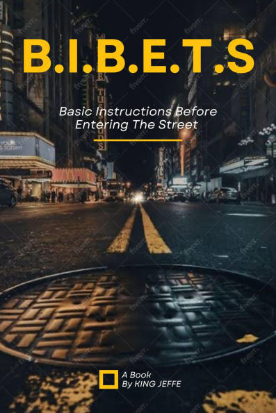 B.I.B.E.T.S: Basic Instructions Before Entering The Streets