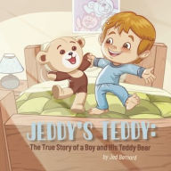 Ebook textbooks download free Jeddy's Teddy: The True Story of a Boy and His Teddy Bear