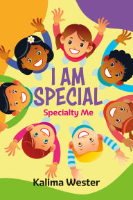 Title: I am special: Specialty Me, Author: Kalima Wester davis