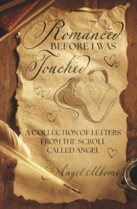 French audio books download free Romanced Before I was Touched: A Collection of Letters from the Scroll Called Angel 9798317804114 DJVU English version