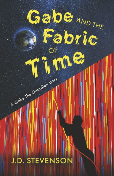 Gabe and the Fabric of Time: A Gabe The Guardian story