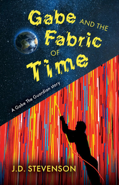 Gabe and the Fabric of Time: A Gabe The Guardian story