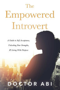 Ebooks download kostenlos epub The Empowered Introvert: A Guide to Self-Acceptance, Unlocking Your Strengths, and Living With Purpose by Abimbola Odukoya Oguntoye 9798317806163 (English Edition) PDB FB2 RTF