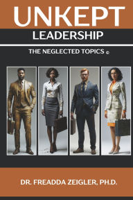 Electronics ebooks downloads Unkept Leadership: The Neglected Topics by Freadda Zeigler Ph D 9798317806255 (English literature) DJVU