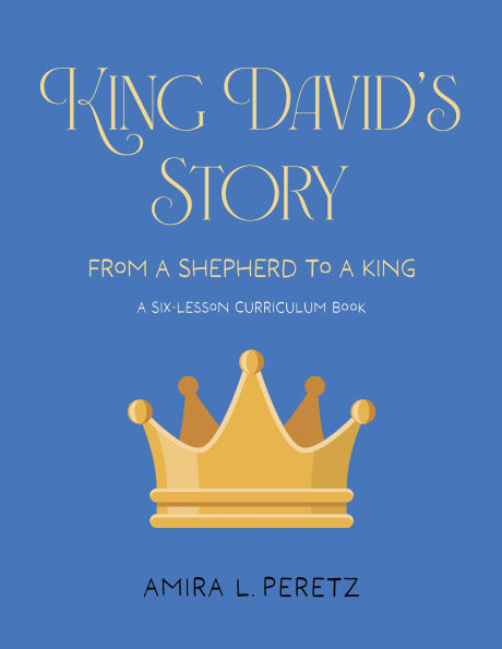 King David's Story...: FROM A SHEPHERD TO A KING