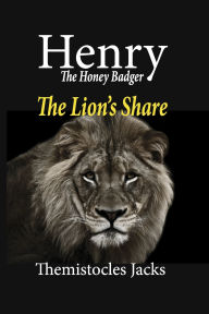 Free mp3 audio books downloads Henry - The Honey Badger the Lion's Share by Themistocles Jacks English version PDF MOBI PDB 9798317807320