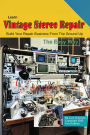 Learn Vintage Stereo Repair: Build Your Repair Business From The Ground Up