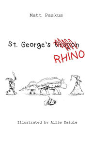 Title: St. George's Rhino, Author: Matt Paskus