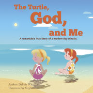 Electronics pdf books free download The Turtle, God, and Me: A Remarkable True Story of a Modern-Day Miracle. 9798317810009 by Debbie Whitson, Stephen Lee in English PDF
