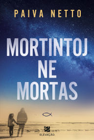 Title: Mortintoj ne mortas, Author: Paiva Netto