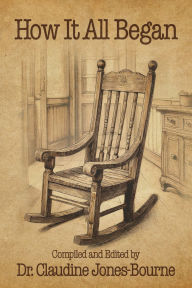 Title: How It All Began, Author: Claudine Jones-Bourne